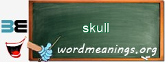 WordMeaning blackboard for skull